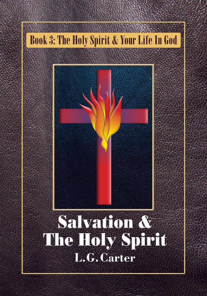 Salvation & The Holy Spirit (The Holy Spirit & Your Life In God #3)