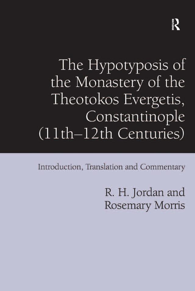 The Hypotyposis of the Monastery of the Theotokos Evergetis Constantinople (11th-12th Centuries)