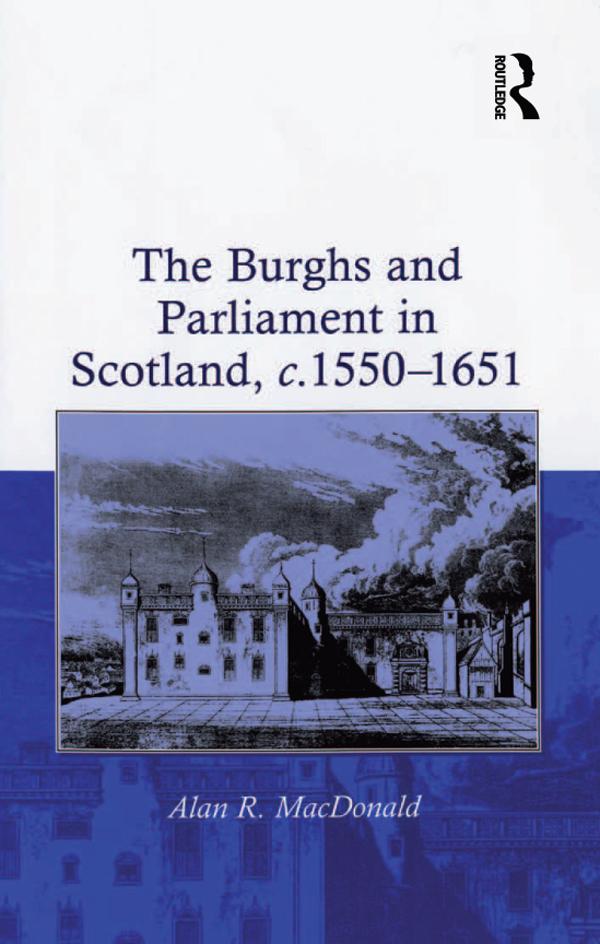 The Burghs and Parliament in Scotland c. 1550-1651