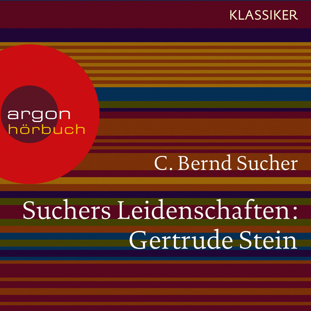 Suchers Leidenschaften: Gertrude Stein - C. Bernd Sucher