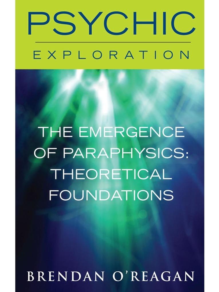 Emergence of Paraphysics: Theoretical Foundations