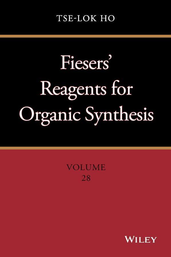 Fiesers' Reagents for Organic Synthesis Volume 28