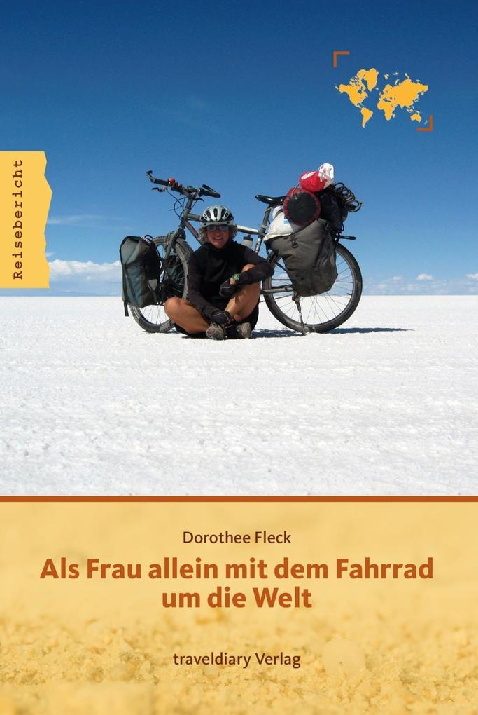 Als Frau allein mit dem Fahrrad um die Welt als Buch Als Frau allein mit dem Fahrrad um die Welt als Buch
