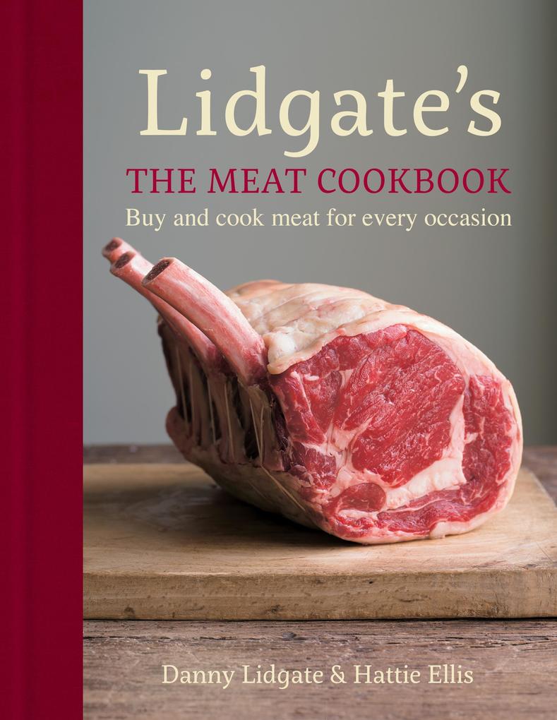Lidgate‘s: The Meat Cookbook