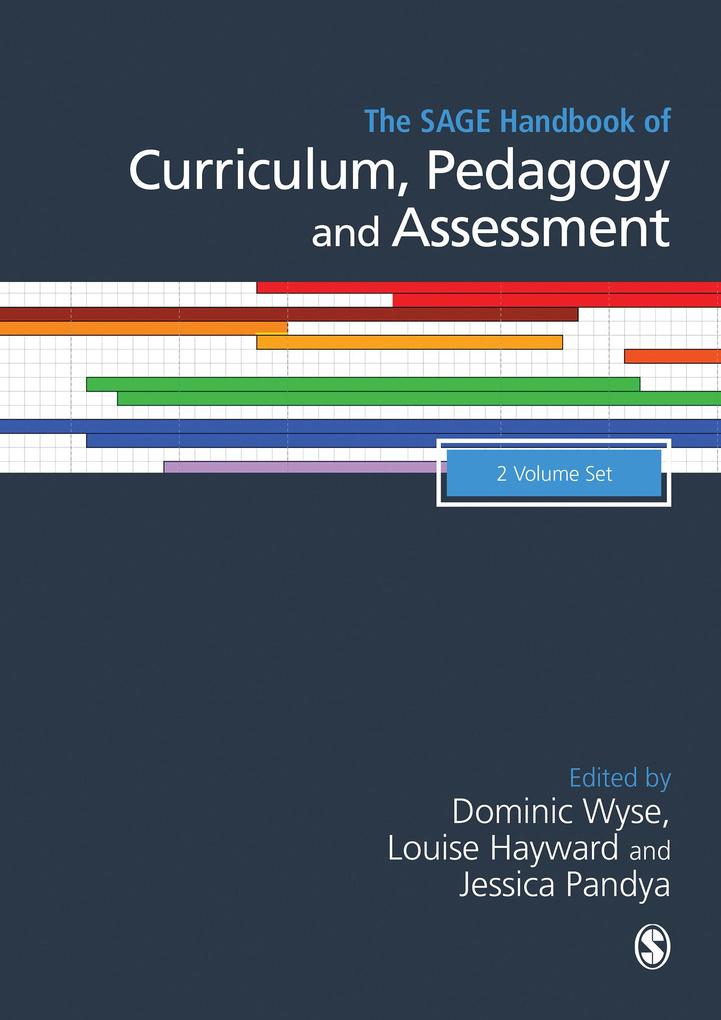 The SAGE Handbook of Curriculum Pedagogy and Assessment