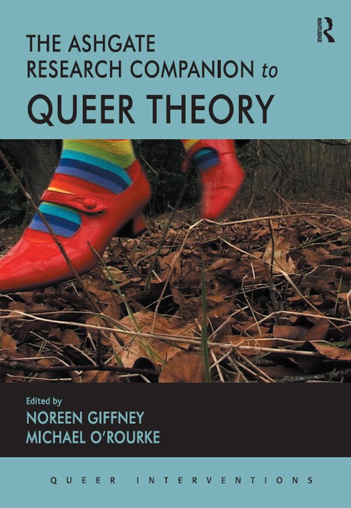 The Ashgate Research Companion to Queer Theory