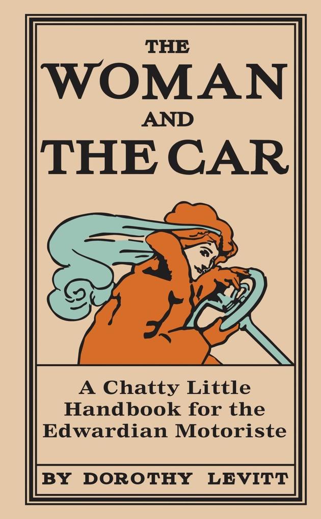The Woman and the Car - Dorothy Levitt
