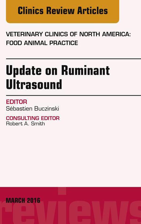 Update on Ruminant Ultrasound An Issue of Veterinary Clinics of North America: Food Animal Practice