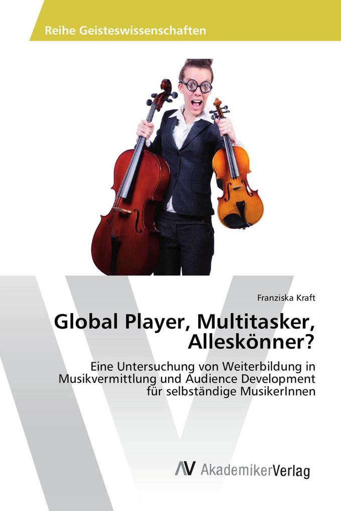 Global Player Multitasker Alleskönner?