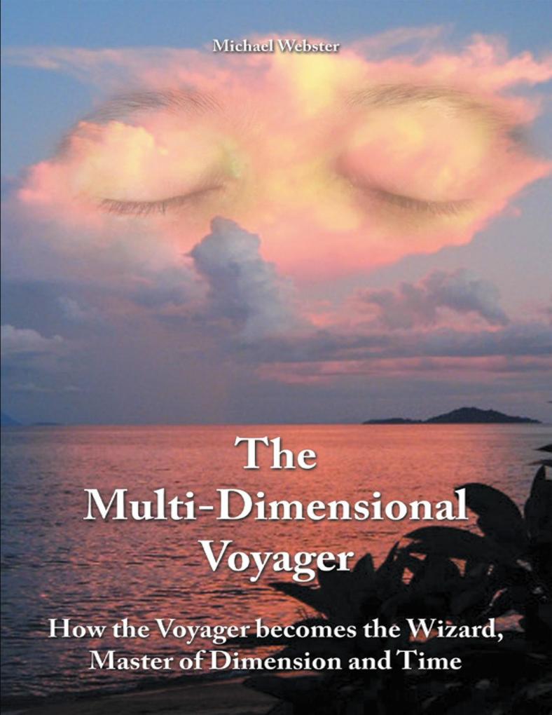 The Multi-dimensional Voyager: How the Voyager Becomes the Wizard Master of Dimension and Time