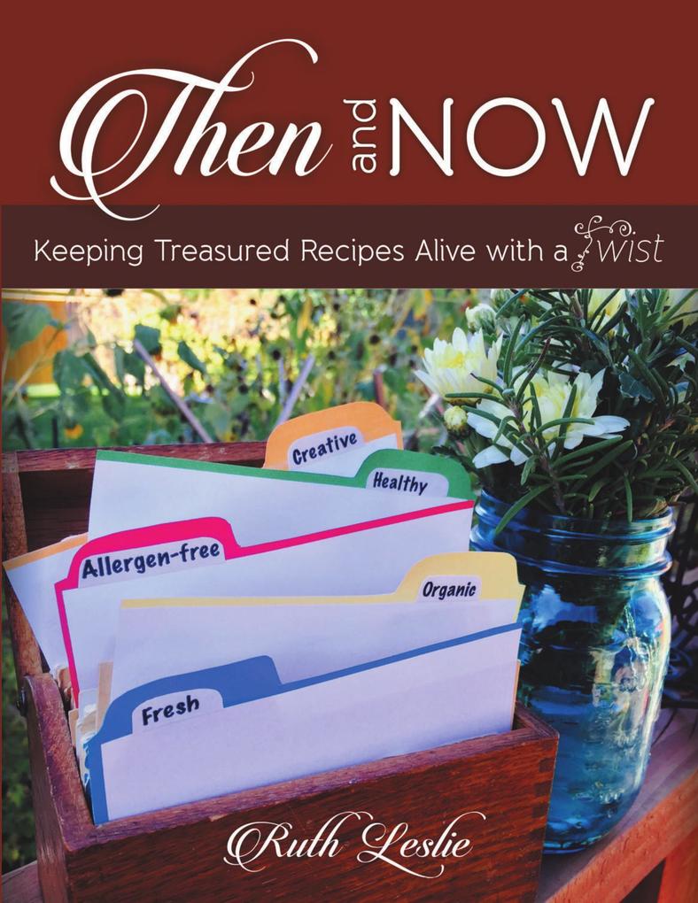 Then and Now: Keeping Treasured Recipes Alive With a Twist