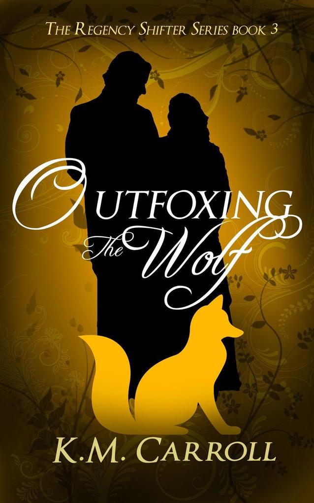 Outfoxing the Wolf (The Regency Shifter Series #3)