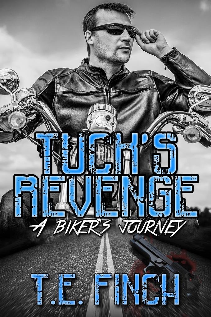 Tucks Revenge A Biker‘s Journey