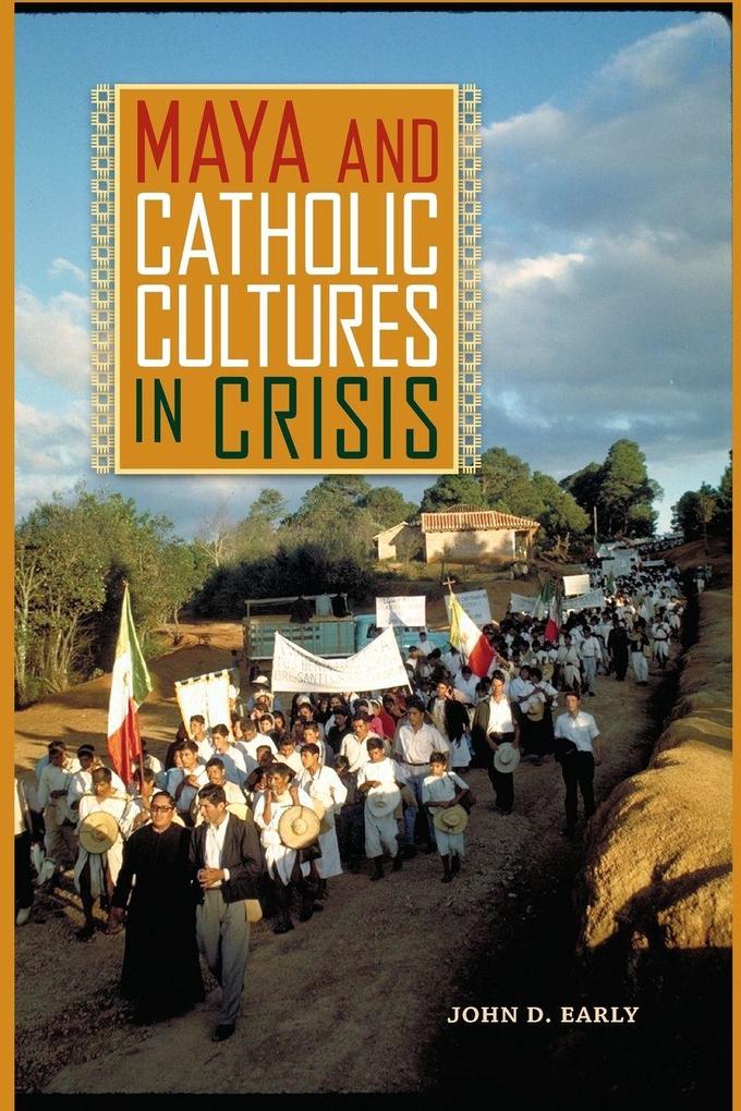Maya and Catholic Cultures in Crisis