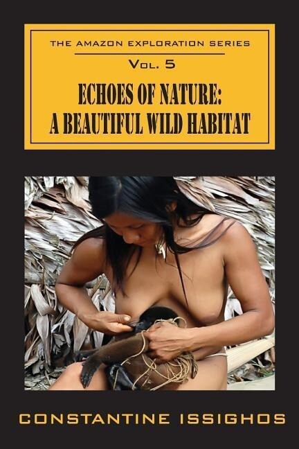 Echoes of Nature: A Beautiful Wild Habitat: The Amazon Exploration Series