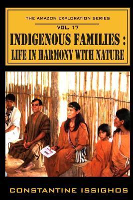 Indigenous Families: Life in Harmony With Nature: The Amazon Exploration Series
