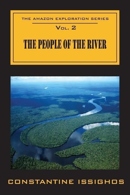 The People of the River: The Amazon Exploration Series