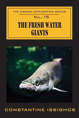The Fresh Water Giants: The Amazon Exploration Series