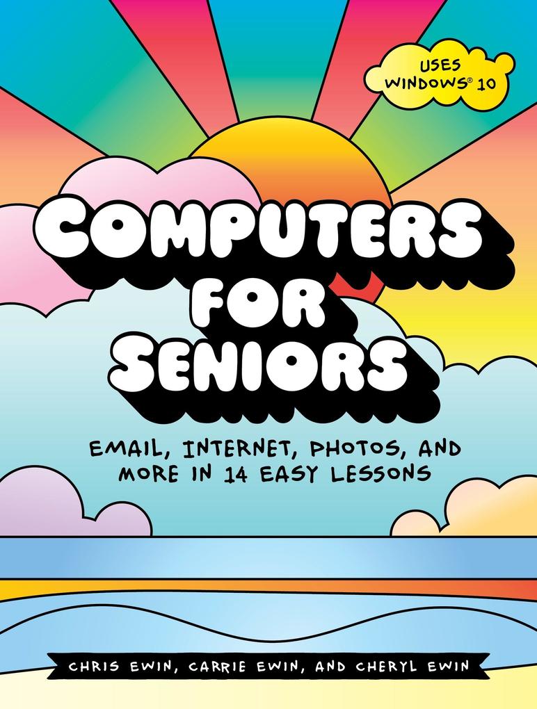Computers for Seniors: Email Internet Photos and More in 14 Easy Lessons