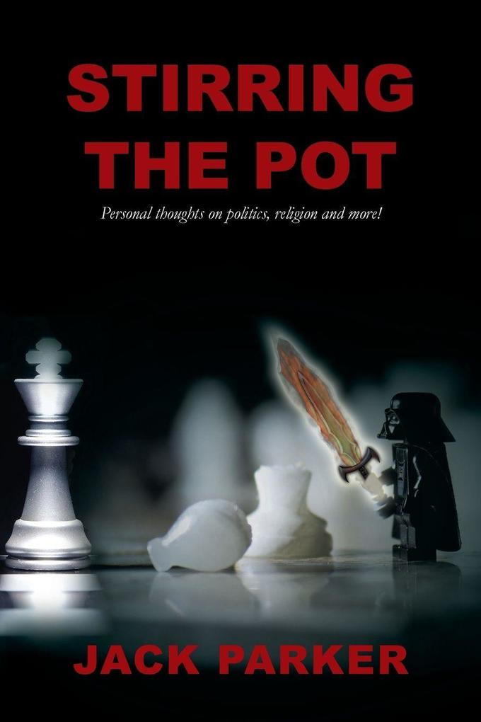 Stirring The Pot - Personal thoughts on politics religion and more!