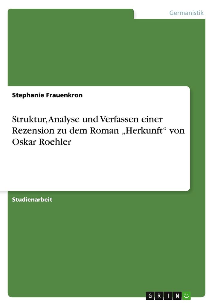 Struktur Analyse und Verfassen einer Rezension zu dem Roman Herkunft von Oskar Roehler