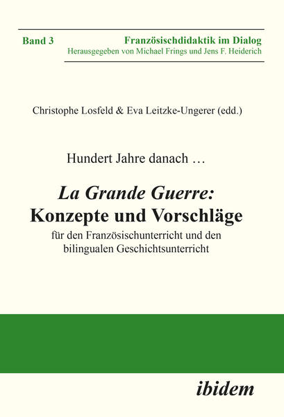 Hundert Jahre danach ... La Grande Guerre - Christophe Losfeld/ Eva Leitzke-Ungerer/ Tristan Lecoq