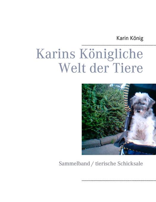 Karins Königliche Welt der Tiere - Karin König