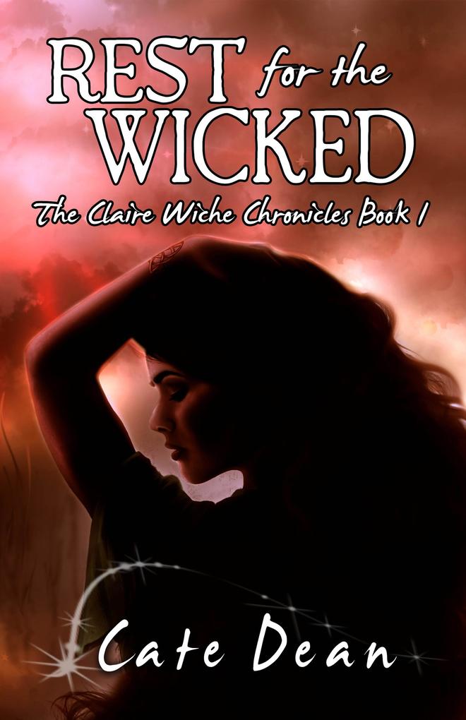Rest For The Wicked (The Claire Wiche Chronicles #1)