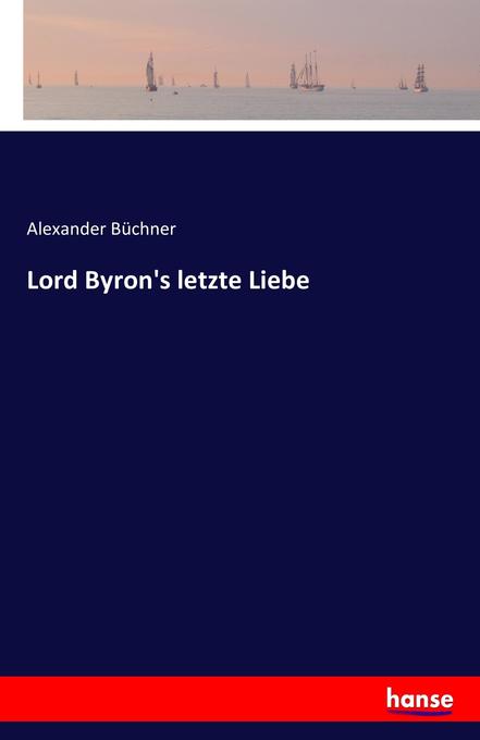 Image of Lord Byron's letzte Liebe