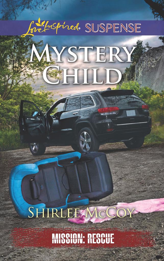 Mystery Child (Mills & Boon Love Inspired Suspense) (Mission: Rescue Book 5)