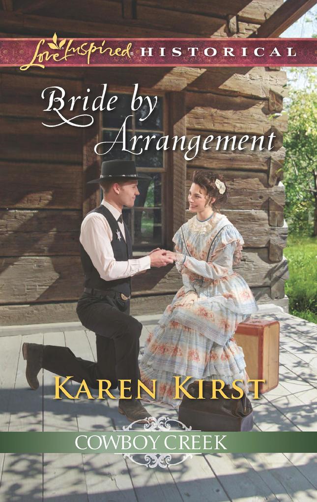 Bride By Arrangement (Mills & Boon Love Inspired Historical) (Cowboy Creek Book 3)