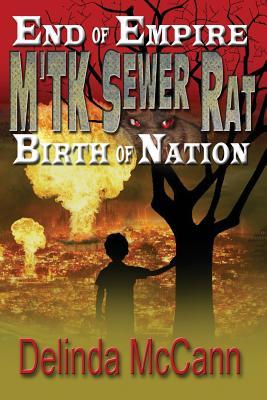 M‘TK Sewer Rat: End of Empire to the Birth of Nation