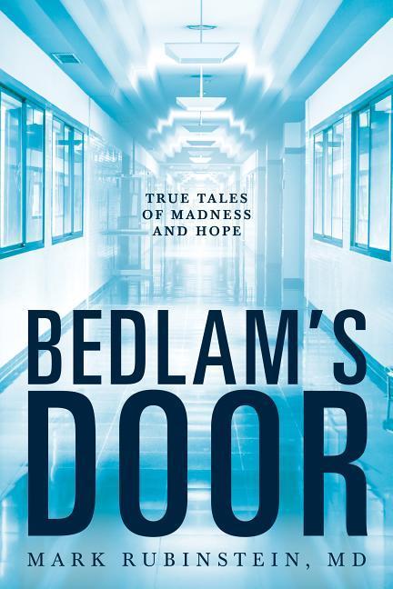 Bedlam‘s Boor: True Tales of Madness and Hope