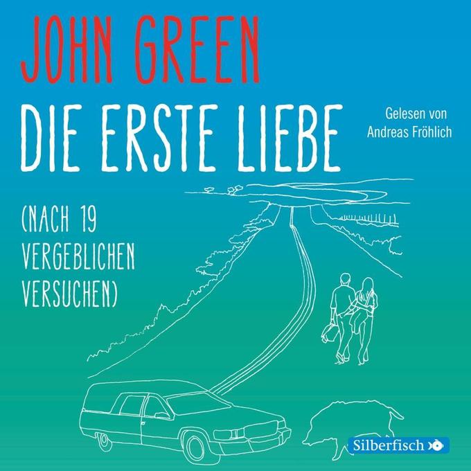 Die erste Liebe (nach 19 vergeblichen Versuchen) 4 Audio-CD - John Green