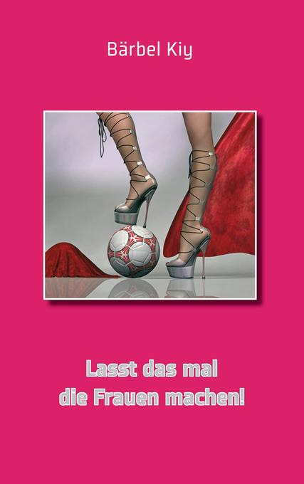 Image of Lasst das mal die Frauen machen!