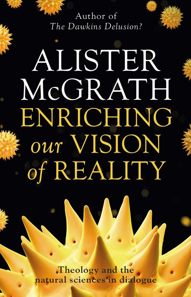 Enriching our Vision of Reality - Alister Mcgrath