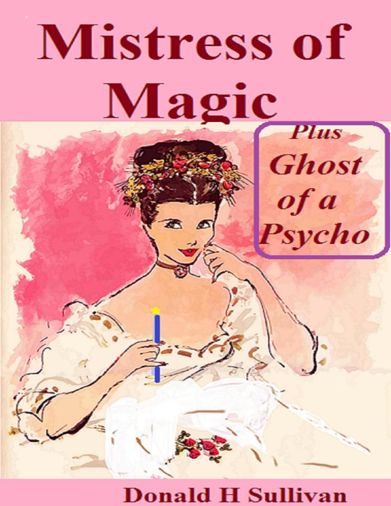 Mistress of Magic Plus Ghost of a Psycho