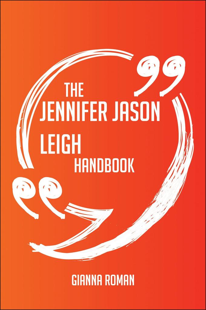 The Jennifer Jason Leigh Handbook - Everything You Need To Know About Jennifer Jason Leigh