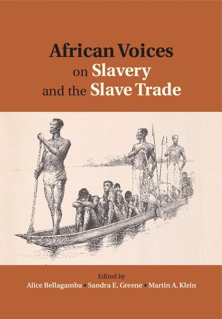 African Voices on Slavery and the Slave Trade: Volume 2 Essays on Sources and Methods