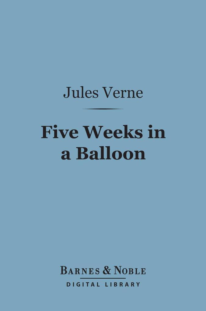 Five Weeks in a Balloon (Barnes & Noble Digital Library)