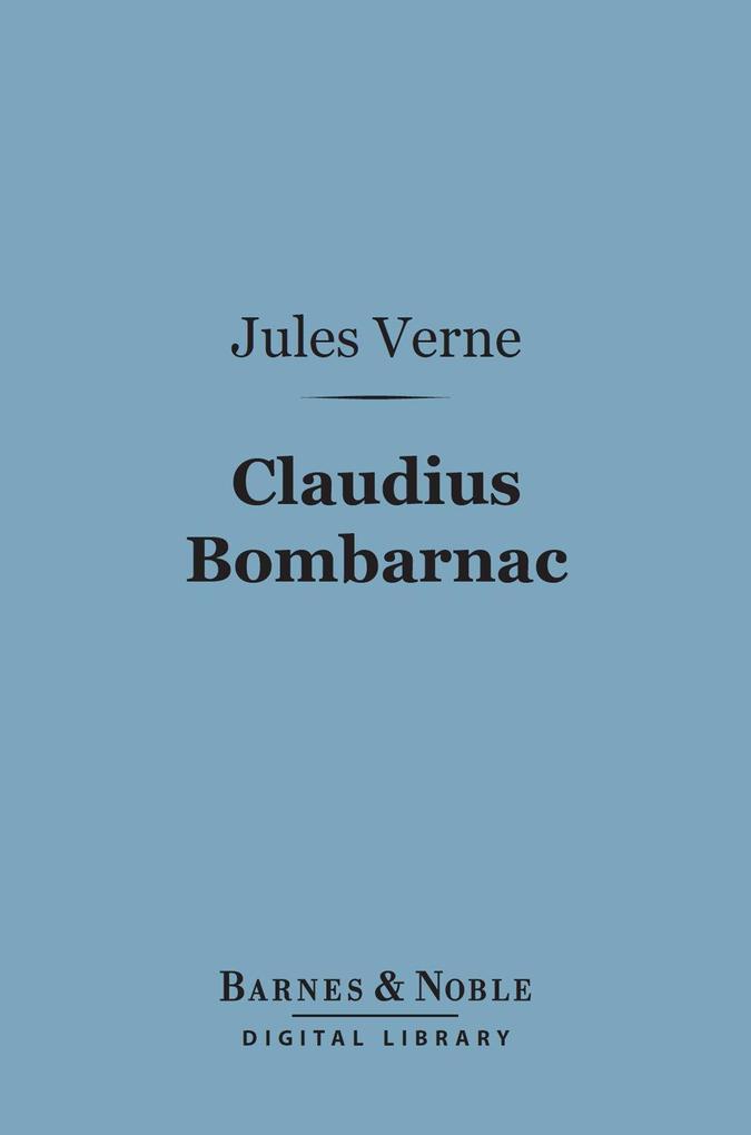Claudius Bombarnac (Barnes & Noble Digital Library)