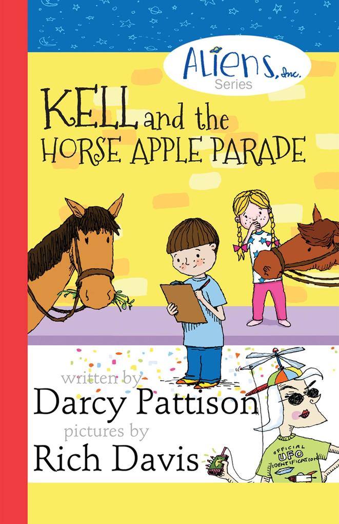 Kell and the Horse Apple Parade (The Aliens Inc. #2)