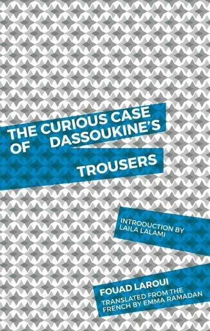 The Curious Case of Dassoukine‘s Trousers