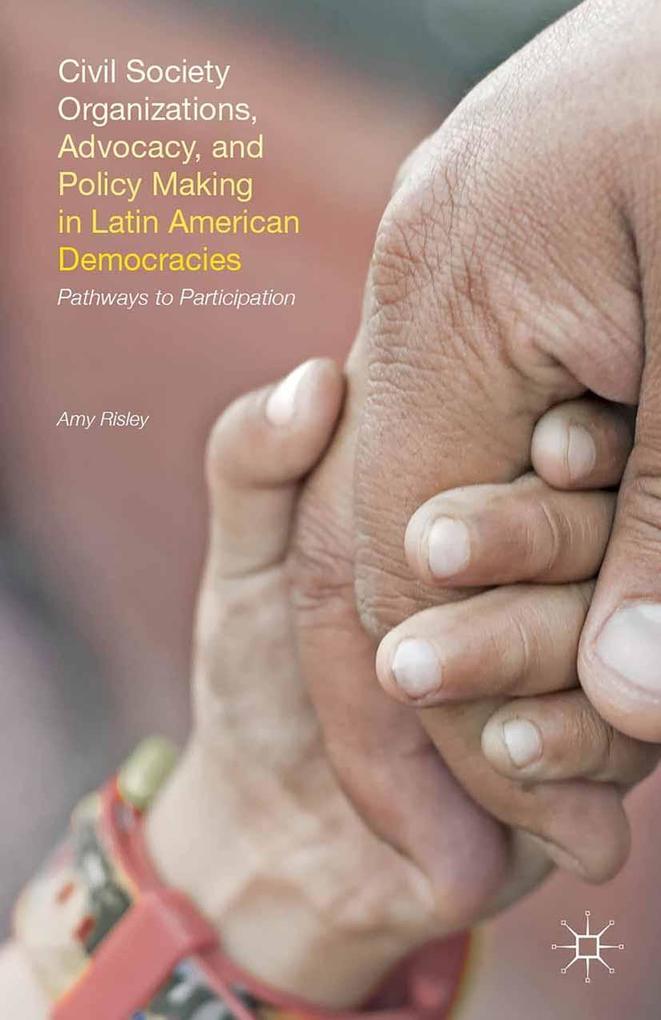 Civil Society Organizations Advocacy and Policy Making in Latin American Democracies