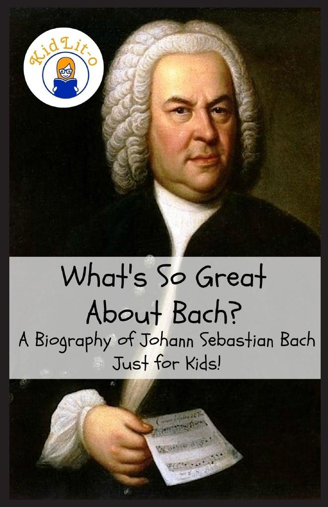 What‘s So Great About Bach?