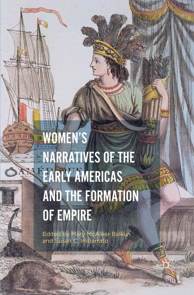 Women‘s Narratives of the Early Americas and the Formation of Empire