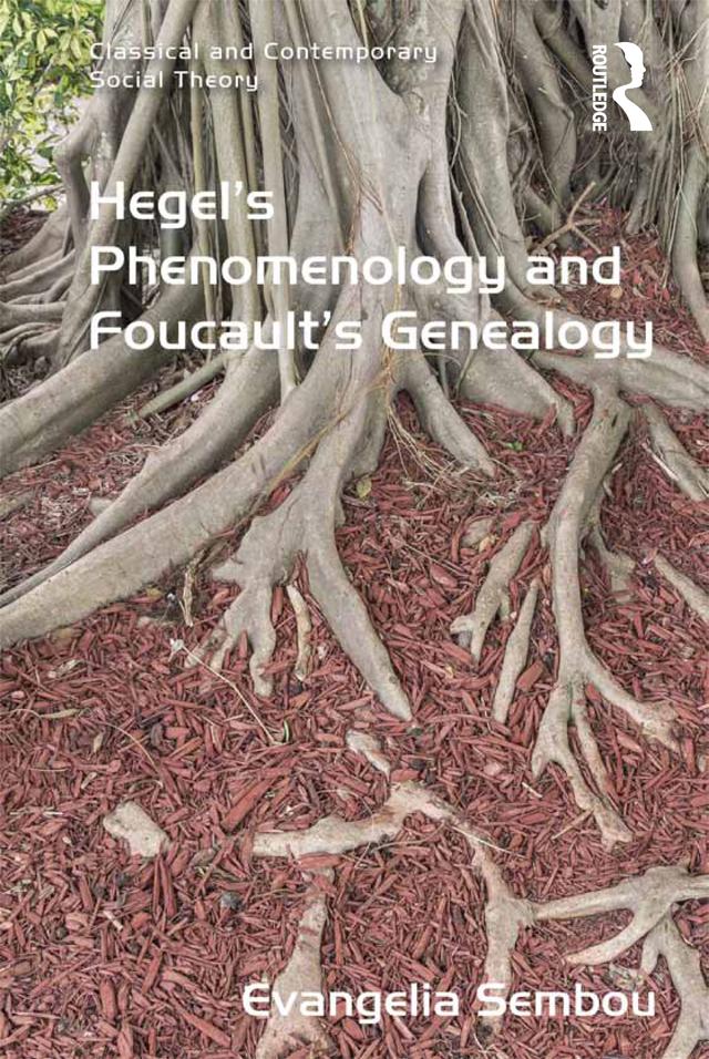 Hegel‘s Phenomenology and Foucault‘s Genealogy
