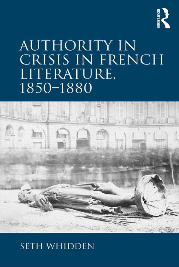 Authority in Crisis in French Literature 18501880