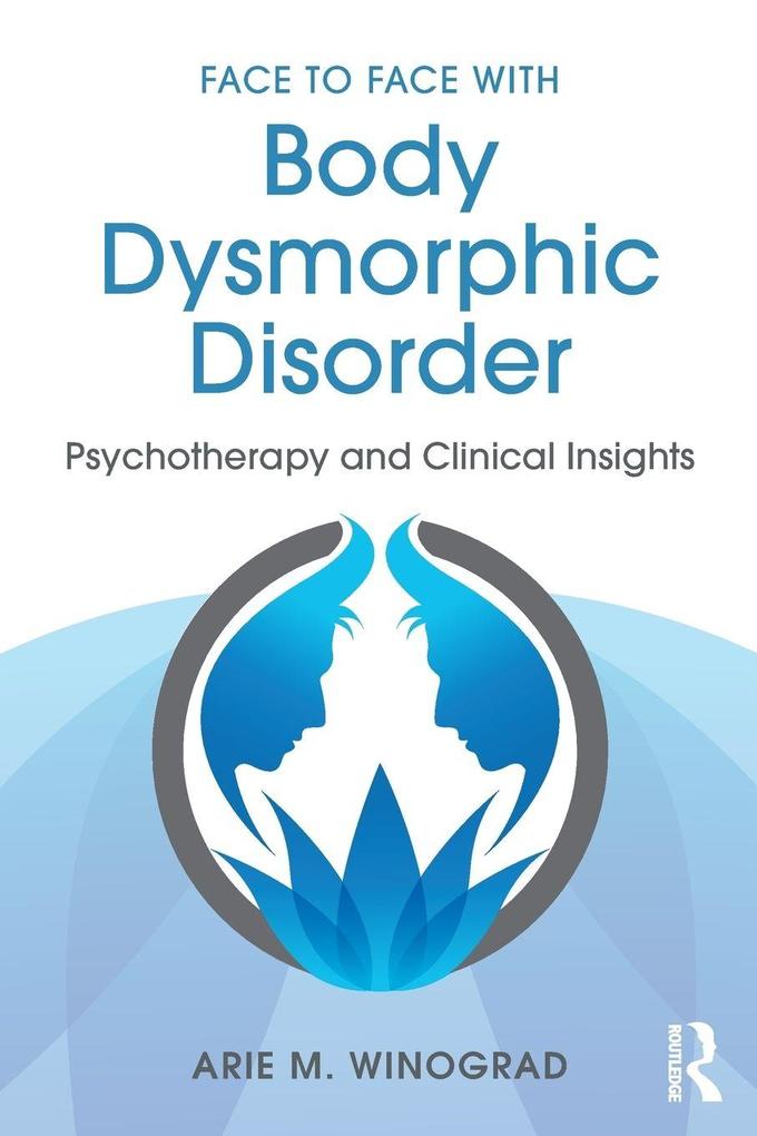 Face to Face with Body Dysmorphic Disorder