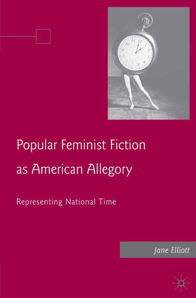 Popular Feminist Fiction as American Allegory